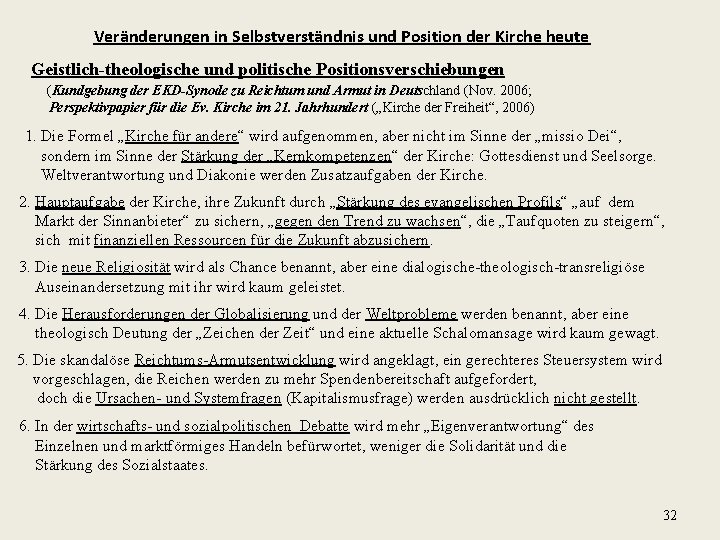 Veränderungen in Selbstverständnis und Position der Kirche heute Geistlich-theologische und politische Positionsverschiebungen (Kundgebung der
