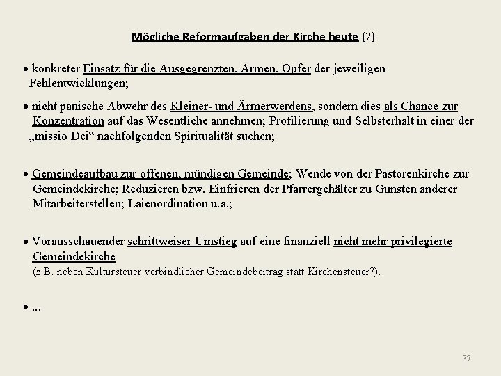 Mögliche Reformaufgaben der Kirche heute (2) konkreter Einsatz für die Ausgegrenzten, Armen, Opfer der