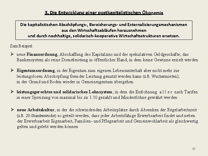 3. Die Entwicklung einer postkapitalistischen Ökonomie Die kapitalistischen Abschöpfungs-, Bereicherungs- und Externalisierungsmechanismen aus den