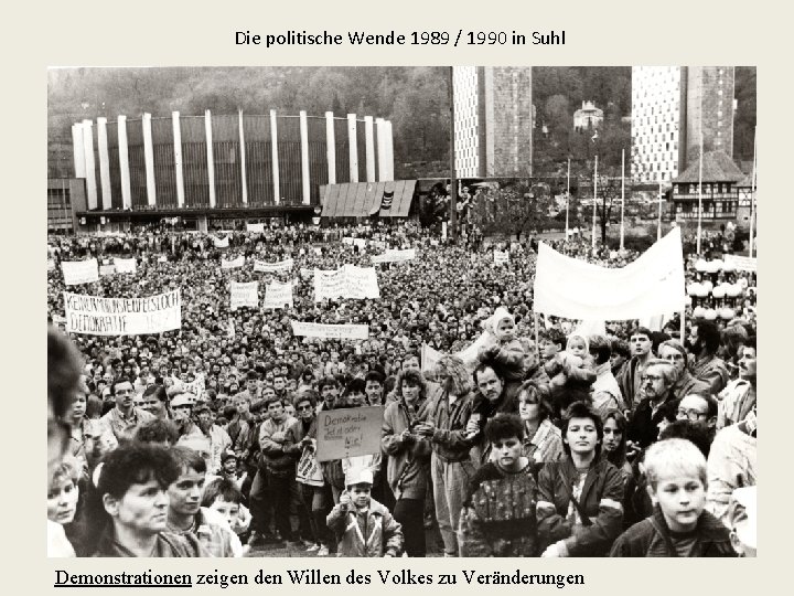 Die politische Wende 1989 / 1990 in Suhl Demonstrationen zeigen den Willen des Volkes