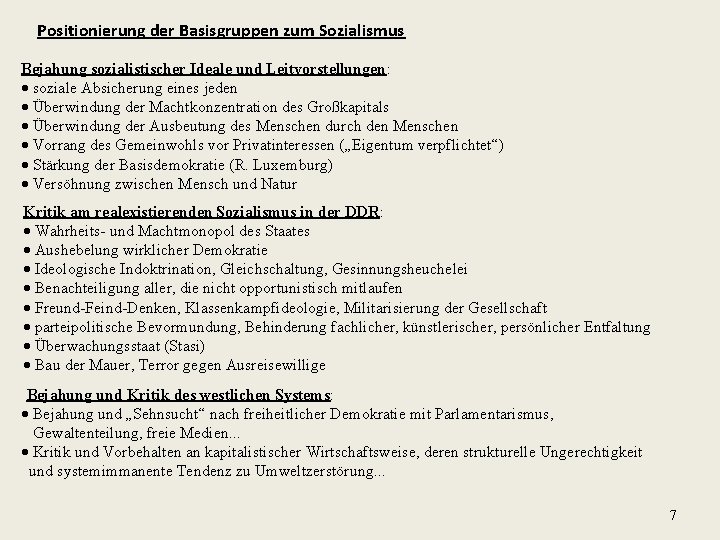 Positionierung der Basisgruppen zum Sozialismus Bejahung sozialistischer Ideale und Leitvorstellungen: soziale Absicherung eines jeden