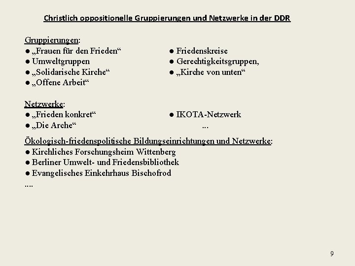 Christlich oppositionelle Gruppierungen und Netzwerke in der DDR Gruppierungen: ● „Frauen für den Frieden“
