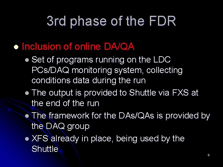 3 rd phase of the FDR l Inclusion of online DA/QA l Set of