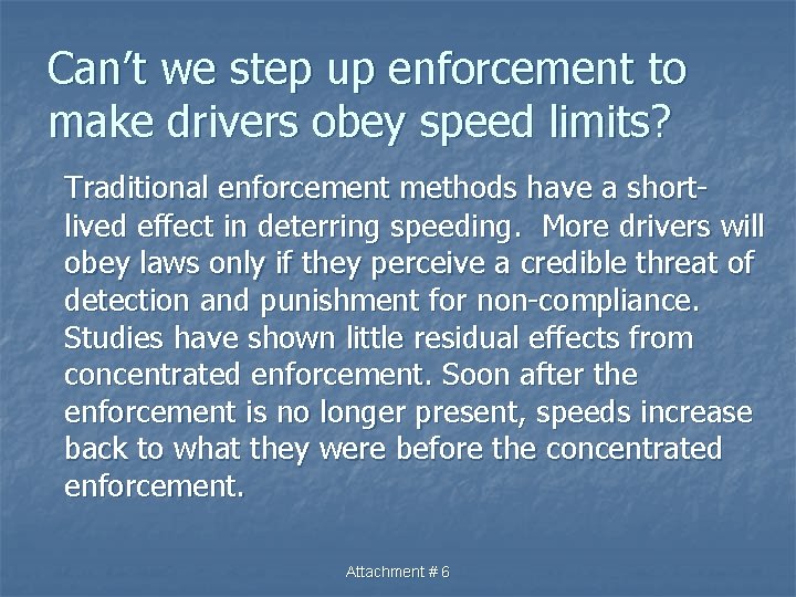 Can’t we step up enforcement to make drivers obey speed limits? Traditional enforcement methods