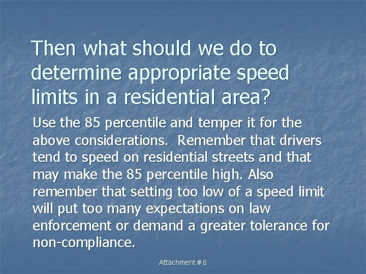 Then what should we do to determine appropriate speed limits in a residential area?