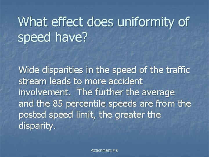 What effect does uniformity of speed have? Wide disparities in the speed of the