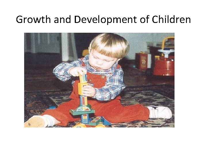 Growth and Development of Children 