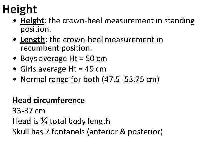 Height • Height: the crown-heel measurement in standing position. • Length: the crown-heel measurement