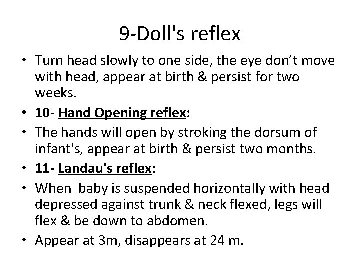 9 -Doll's reflex • Turn head slowly to one side, the eye don’t move