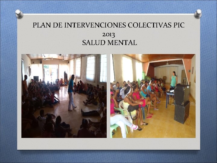PLAN DE INTERVENCIONES COLECTIVAS PIC 2013 SALUD MENTAL 