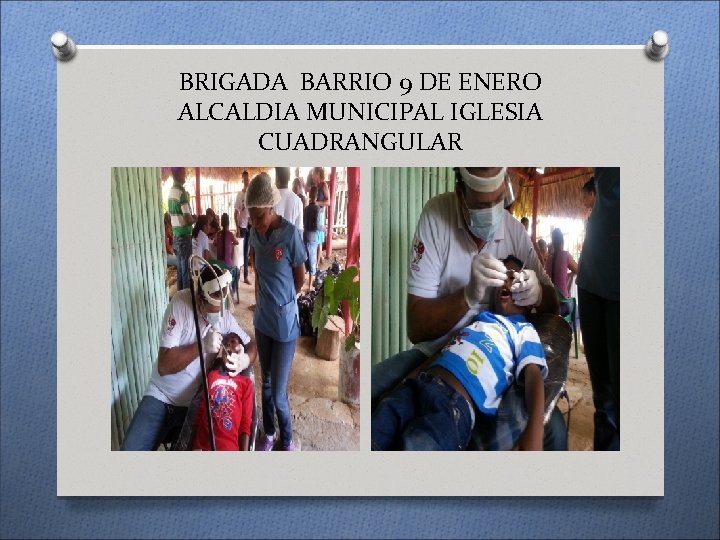 BRIGADA BARRIO 9 DE ENERO ALCALDIA MUNICIPAL IGLESIA CUADRANGULAR 