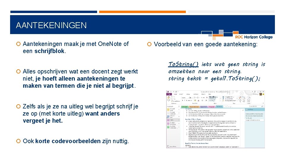 AANTEKENINGEN Aantekeningen maak je met One. Note of Voorbeeld van een goede aantekening: een