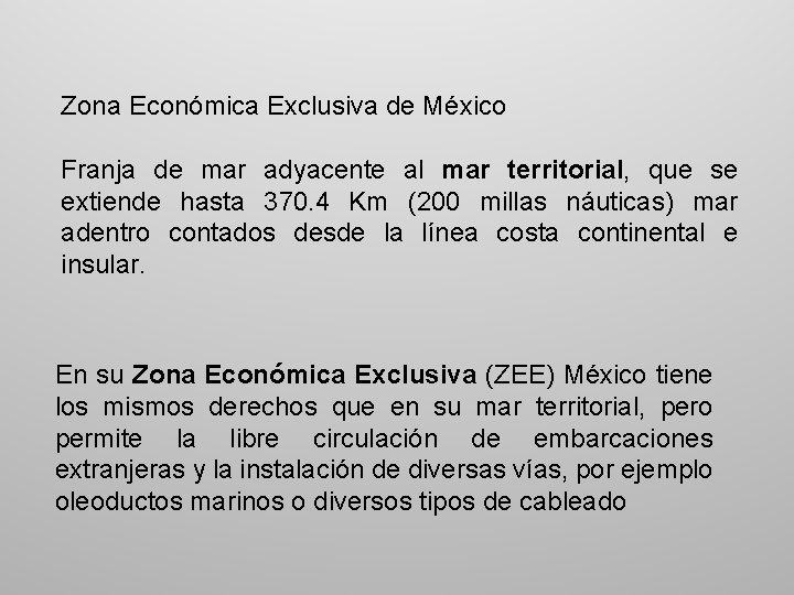 Zona Económica Exclusiva de México Franja de mar adyacente al mar territorial, que se