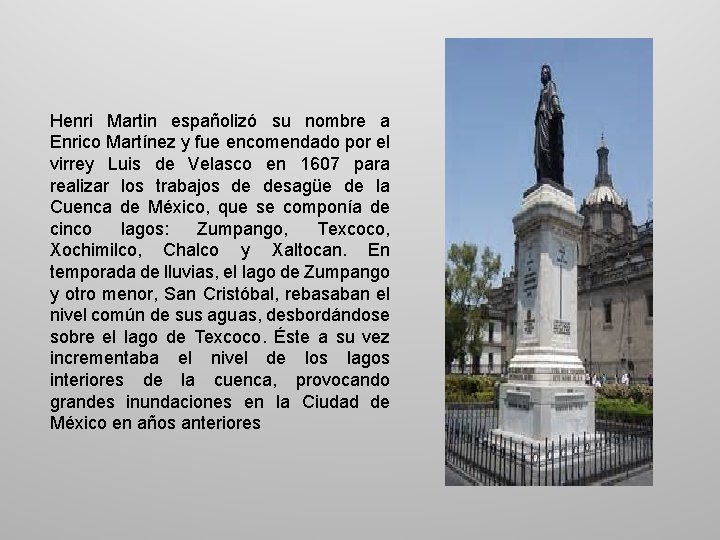 Henri Martin españolizó su nombre a Enrico Martínez y fue encomendado por el virrey
