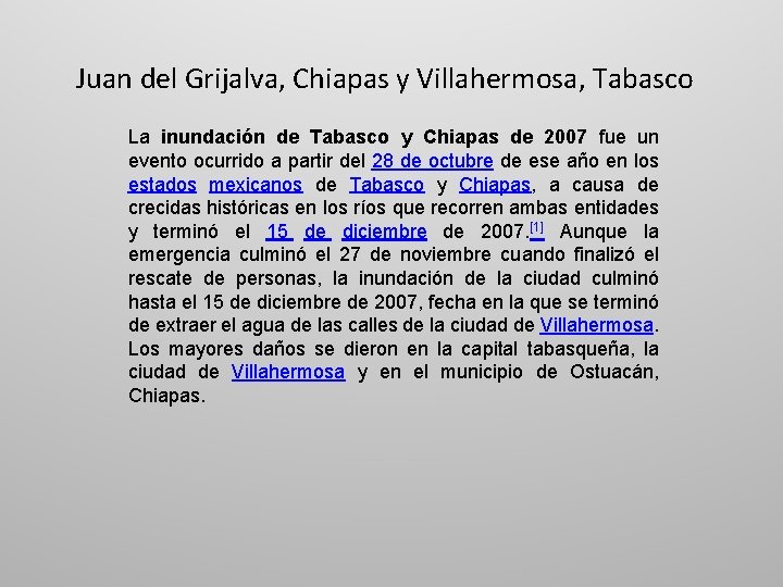 Juan del Grijalva, Chiapas y Villahermosa, Tabasco La inundación de Tabasco y Chiapas de