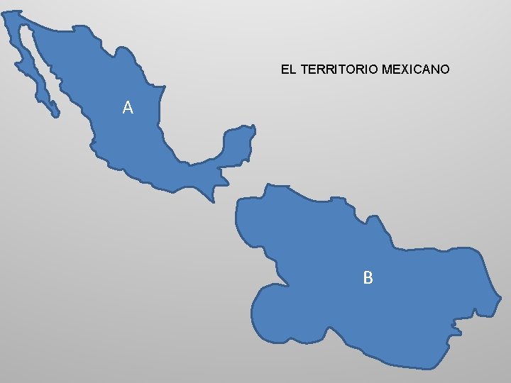 EL TERRITORIO MEXICANO A B 