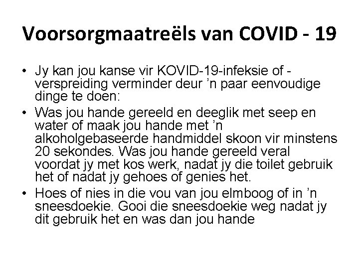 Voorsorgmaatreëls van COVID - 19 • Jy kan jou kanse vir KOVID-19 -infeksie of