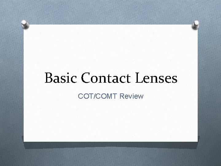 Basic Contact Lenses COT/COMT Review 