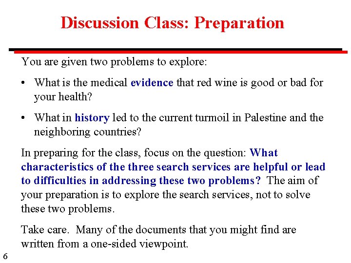 Discussion Class: Preparation You are given two problems to explore: • What is the