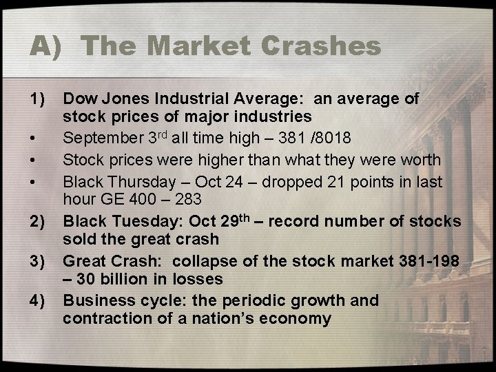 A) The Market Crashes 1) • • • 2) 3) 4) Dow Jones Industrial