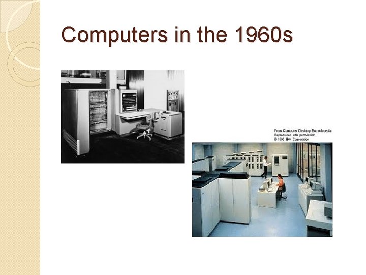 Computers in the 1960 s Computers in the 1960 s