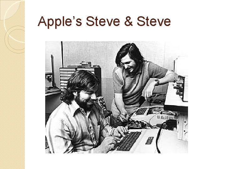 Apple’s Steve & Steve Apple’s Steve & Steve