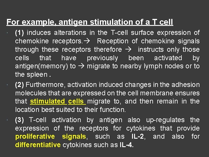 For example, antigen stimulation of a T cell (1) induces alterations in the T-cell