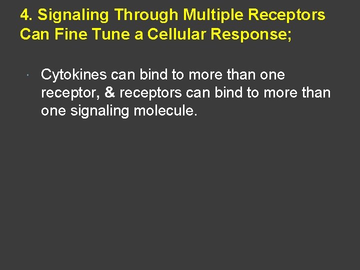 4. Signaling Through Multiple Receptors Can Fine Tune a Cellular Response; Cytokines can bind
