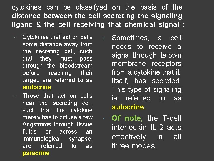 cytokines can be classifyed on the basis of the distance between the cell secreting