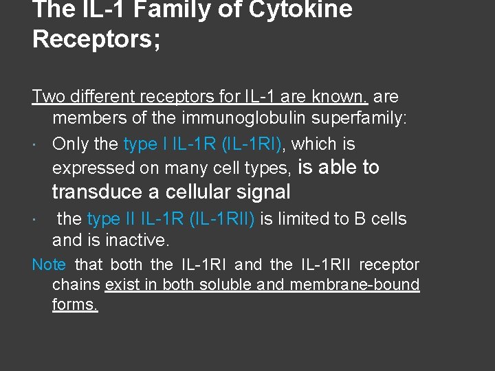 The IL-1 Family of Cytokine Receptors; Two different receptors for IL-1 are known. are