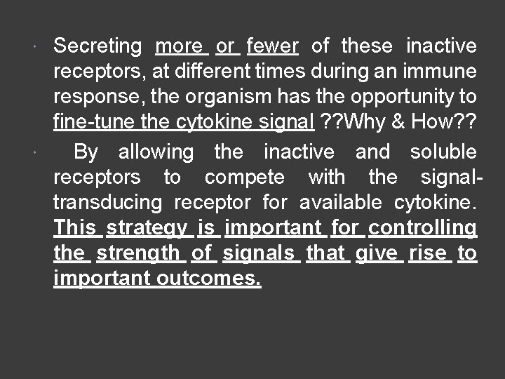 Secreting more or fewer of these inactive receptors, at different times during an immune