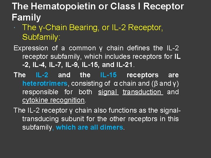 The Hematopoietin or Class I Receptor Family The γ-Chain Bearing, or IL-2 Receptor, Subfamily: