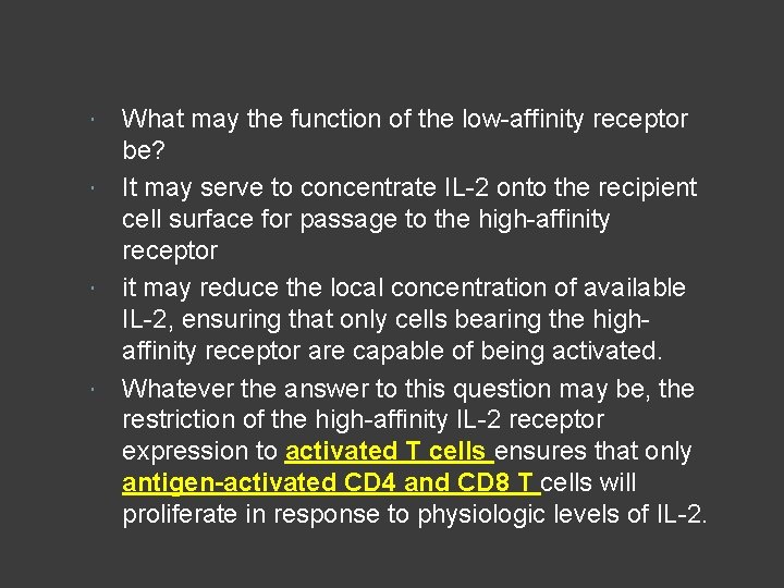 What may the function of the low-affinity receptor be? It may serve to concentrate