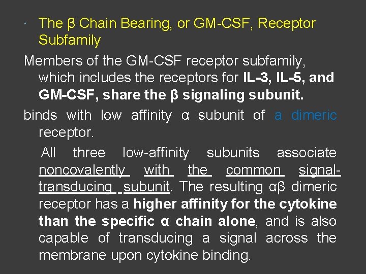 The β Chain Bearing, or GM-CSF, Receptor Subfamily Members of the GM-CSF receptor subfamily,