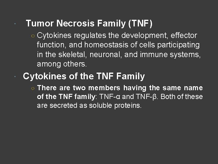  Tumor Necrosis Family (TNF) ○ Cytokines regulates the development, effector function, and homeostasis