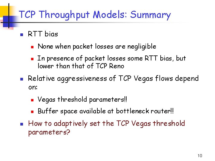 TCP Throughput Models: Summary n RTT bias n n None when packet losses are TCP Throughput Models: Summary n RTT bias n n None when packet losses are