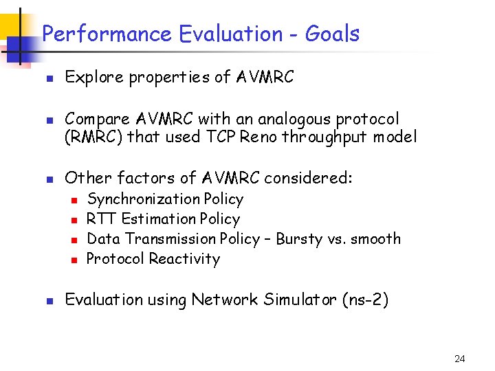 Performance Evaluation - Goals n n n Explore properties of AVMRC Compare AVMRC with Performance Evaluation - Goals n n n Explore properties of AVMRC Compare AVMRC with