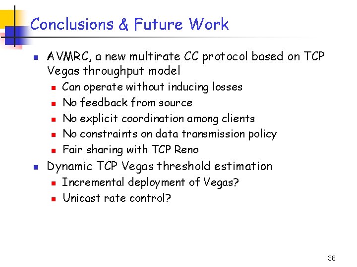Conclusions & Future Work n AVMRC, a new multirate CC protocol based on TCP Conclusions & Future Work n AVMRC, a new multirate CC protocol based on TCP