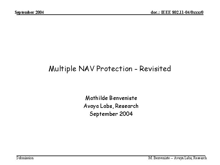September 2004 doc. : IEEE 802. 11 -04/0 xxxr 0 Multiple NAV Protection -