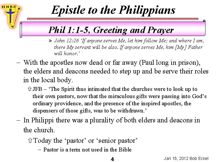 Epistle to the Philippians Phil 1: 1 -5, Greeting and Prayer » John 12: