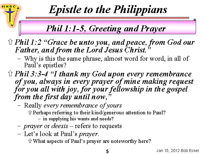 Epistle to the Philippians Phil 1: 1 -5, Greeting and Prayer Phil 1: 2