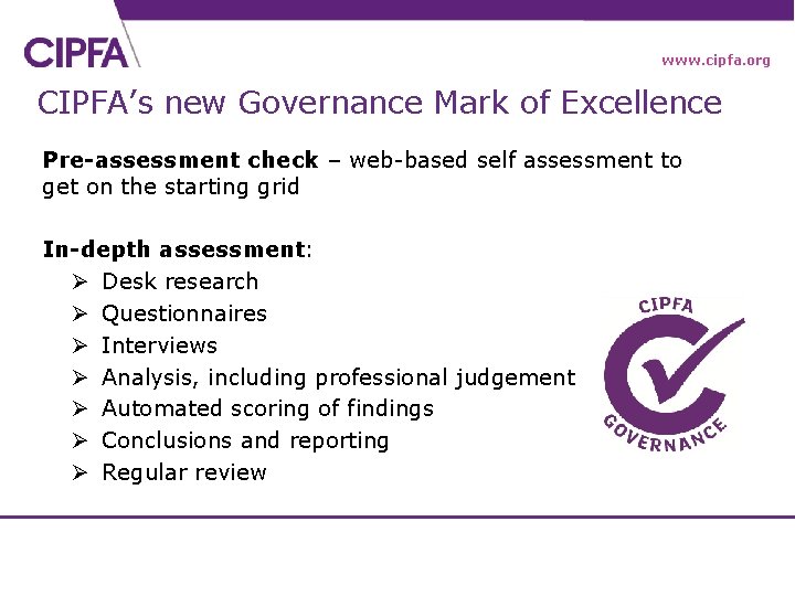 www. cipfa. org CIPFA’s new Governance Mark of Excellence Pre-assessment check – web-based self