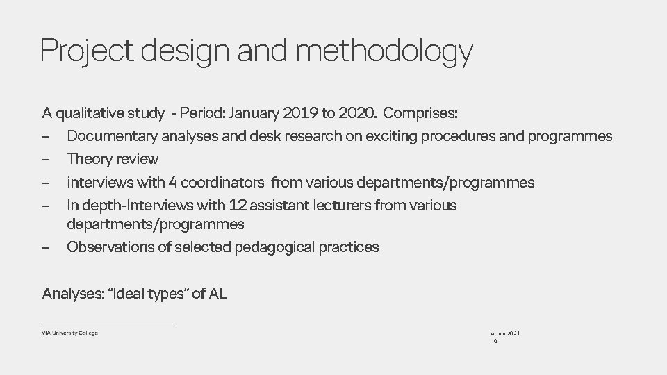 Project design and methodology A qualitative study - Period: January 2019 to 2020. Comprises: