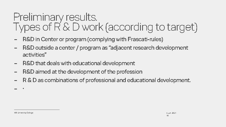 Preliminary results. Types of R & D work (according to target) – R&D in