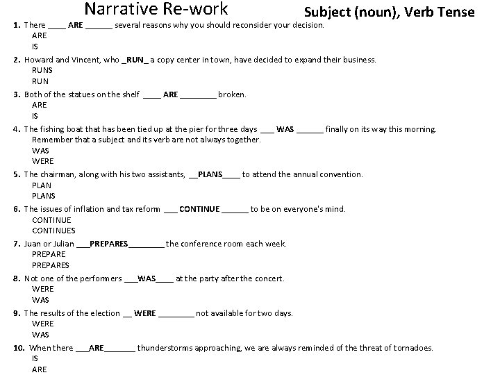 Narrative Re-work Subject (noun), Verb Tense 1. There ____ ARE ______ several reasons why