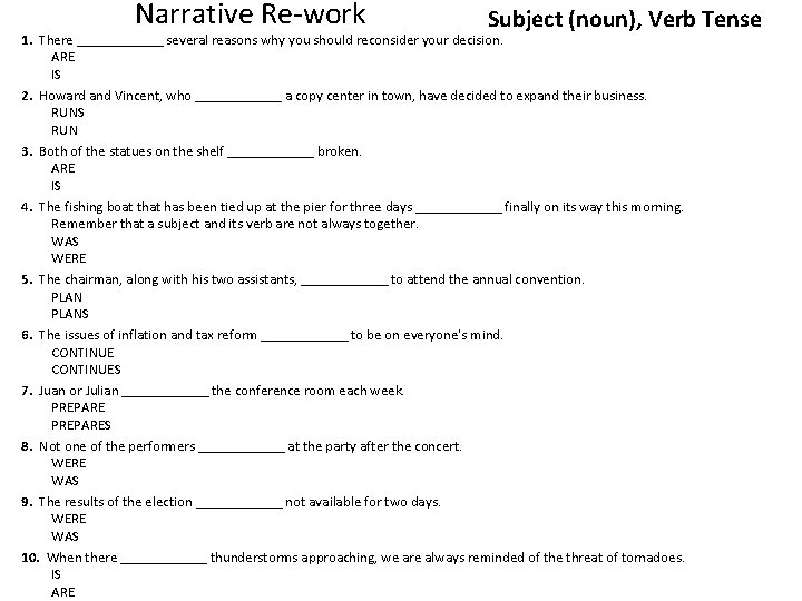 Narrative Re-work Subject (noun), Verb Tense 1. There ______ several reasons why you should