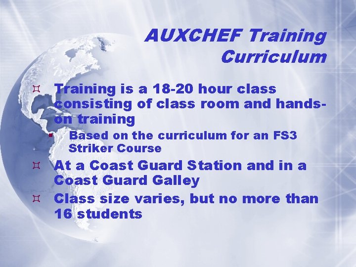 AUXCHEF Training Curriculum Training is a 18 -20 hour class consisting of class room