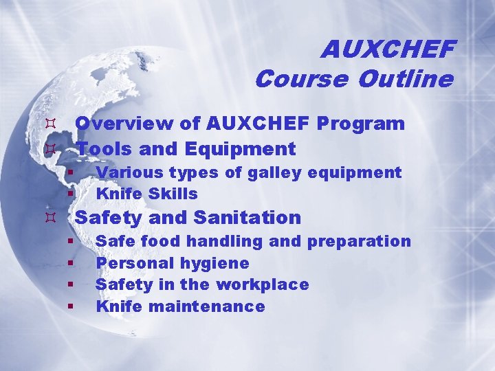 AUXCHEF Course Outline Overview of AUXCHEF Program Tools and Equipment § § Various types
