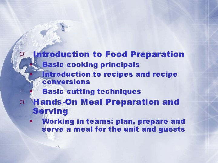  Introduction to Food Preparation § § § Basic cooking principals Introduction to recipes