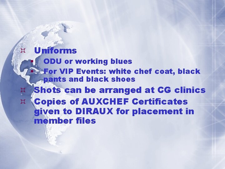  Uniforms § § ODU or working blues For VIP Events: white chef coat,